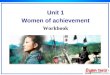 Unit 1 Women of achievement Workbook 西元 1429, 英法战争如火如荼之际, 法国偏远地区的一个小村落传开一个 令法国人振奋的消息。该村落里一个