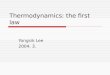 Thermodynamics: the first law Yongsik Lee 2004. 3