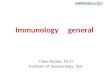 Immunology general IMMUNOLOGY Chen Weilin, Ph.D Institute of immunology, ZJU