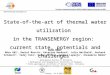 State-of-the-art of thermal water utilization in the TRANSENERGY region: current state, potentials and challenges Nina Rman 1 Nóra Gál 2, Daniel Marcin