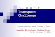 1 The R.H.I.C. Transport Challenge Berndt Mueller (with Steffen A. Bass) Modeling Methodology Working Group SAMSI, November 23, 2006