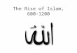 The Rise of Islam, 600-1200. The Origins of Islam Arabs of 600 C.E. lived in the Arabian peninsula. (_______,_________,________)