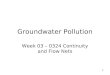 1 Groundwater Pollution Week 03 – 0324 Continuity and Flow Nets