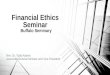 Financial Ethics Seminar Buffalo Seminary. 26-28 God spoke: “Let us make human beings in our image, make them reflecting our nature So they can be responsible