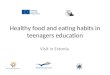 Healthy food and eating habits in teenagers education Visit in Estonia COOKERY BOOKCOOKERY BOOK Partners: ROMANIA - Colegiul de Industrie Alimentara "Elena