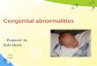 Oct 2015 Prepared by : Ayda khader Congenital abnormalities
