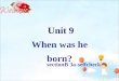 Unit 9 When was he born? sectionB 3a-selfcheck. 学习目标： 1. 能正确运用 3a 中的重点词 语和短语 eg ： well- known 、 at the age of… take part in … 70-year