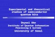 IQUIPS 양자정보처리연구단 Experimental and theoretical studies of semiconductor quantum bits Doyeol Ahn Institute of Quantum Information Processing & Systems University