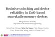 第 13 屆台灣靜電放電防護技術暨可靠度技術研討會 2014 Taiwan ESD and Reliability Conference Resistive switching and device reliability in ZnO-based nonvolatile memory