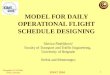 MODEL FOR DAILY OPERATIONAL FLIGHT SCHEDULE DESIGNING Slavica Nedeljković Faculty of Transport and Traffic Engineering, University of Belgrade Serbia and