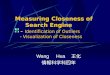 Measuring Closeness of Search Engine - Identification of Outliers - Visualization of Closeness Wang Hua 王化 情報科学科四年