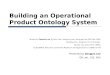 Building an Operational Product Ontology System Written by Taehee Lee, Ig-hoon Lee, Suekyung Lee, Sang-goo Lee (IDS Lab. SNU) Dongkyu Kim, Jonghoon Chun