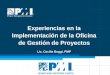 Experiencias en la Implementación de la Oficina de Gestión de Proyectos Lic. Cecilia Boggi, PMP