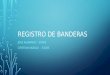 REGISTRO DE BANDERAS JOSÉ ALVARADO – 39769 CRISTIAN ANZOLA - 34169