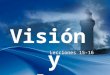 Visión y Valores Lecciones 15-16. Comunicando y Compartiendo la Visión I.¿Cuál es la importancia de comunicar la visión? A. La comunicación exitosa de