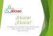 ¡Ébola! ¿Ébola? III Conferencia de Seguridad Turística de las Américas Quito, Ecuador, 22 de octubre de 2014 Miguel Rico Diener