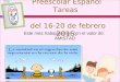 Preescolar Español Tareas del 16-20 de febrero 2015. Este mes trabajaremos con el valor de: AMISTAD