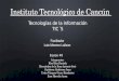 Instituto Tecnológico de Cancún Equipo #8 Tecnologías de la Información TIC´S Integrantes: Ríos Blas Daniela Hernández de la Rosa Antonio José Gutiérrez
