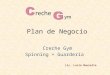 Plan de Negocio Creche Gym Spinning + Guardería Lic. Lucía Mourelle