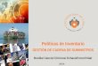 Bonilla/ Cancio/ Chirinos/ Echazú/Ferrer/Vidal 2014 Políticas de Inventario GESTIÓN DE CADENA DE SUMINISTROS