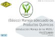 J. Mayor V. Coordinador Nacional Ambiental (Básico) Manejo adecuado de Productos Químicos Introducción/ Manejo de las MSDS / Identificación PT-001 / Rev