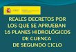 REALES DECRETOS POR LOS QUE SE APRUEBAN 16 PLANES HIDROLÓGICOS DE CUENCA DE SEGUNDO CICLO