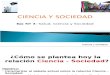 Clase 2 - Ciencia y Sociedad - 2011
