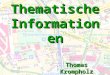 Thematische Informationen Thomas Krompholz. Zentrale Fragestellung: Wie erstelle ich die optimale Karte für meinen bestimmten Zweck?