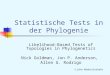 Statistische Tests in der Phylogenie Likelihood-Based Tests of Topologies in Phylogenetics Nick Goldman, Jon P. Anderson, Allen G. Rodrigo -Lisha Naduvilezhath