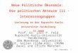 1 Neue Politische Ökonomie: Die politischen Akteure III - Interessengruppen Vorlesung an der Ruprecht-Karls-Universität Heidelberg SS 2008 Prof. Dr. Lars