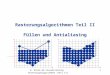 B. Preim AG Visualisierung Rasterungsalgorithmen (Teil II)1 Rasterungsalgorithmen Teil II Füllen und Antialiasing A D E F