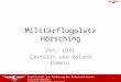 1 Gesellschaft zur Förderung der Österreichischen Luftstreitkräfte Fliegerhorst HINTERSTOISSER, 8740 Zeltweg  Militärflugplatz