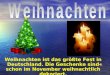 Weihnachten ist das größte Fest in Deutschland. Die Geschenke sind schon im November weihnachtlich dekoriert