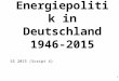1 Energiepolitik in Deutschland 1946-2015 SS 2015 (Script 4) 3737