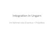 Integration in Ungarn Im Rahmen des Erasmus + Projektes