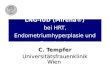 LNG-IUD (Mirena®) bei HRT, Endometriumhyperplasie und Brustkrebs C. Tempfer Universitätsfrauenklinik Wien