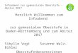 Infoabend zur gymnasialen Oberstufe – Abitur 2017 Herzlich Willkommen zum Infoabend zur gymnasialen Oberstufe in Baden- Württemberg und zum Abitur 2017