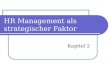 HR Management als strategischer Faktor Kapitel 2