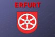 ERFURT. In welchen Bundesland liegt Erfurt? Erfurt ist die Landeshauptstadt des deutschen Freistaats Thüringen. Es ist zugleich die größte Thüringens