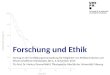 Forschung und Ethik Vortrag an der Fortbildungsveranstaltung für Mitglieder von Ethikkommission und Wissenschaftliche Sekretariate, Bern, 5. November 2015