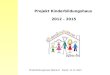 Projekt Kinderbildungshaus 2012 - 2015 Kinderbildungshaus Nieheim Stand: 11.11.2015