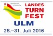 Landesturnfest Im Jahr 2016 wird zum achten Mal ein baden- württembergisches Turnfest in Ulm gefeiert. Baden-Württembergische Landesturnfeste in Ulm 1850