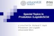 Special Topics in Produktion /Logistik/SCM o.Univ.Prof.Dr. Richard F. Hartl Produktion und Logistik Universität Wien