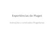 Experiências de Piaget Instruções e conclusões Piagetianas