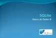 Banco de Dados II. Agenda Apresentação do SQLite Prática