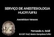 SERVIÇO DE ANESTESIOLOGIA HUCFF/UFRJ Anestésicos Venosos Fernando A. Seidl R3 CET Prof. Bento Gonçalves/UFRJ