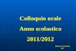 Colloquio orale Anno scolastico 2011/2012 Nicola Traversa 3D
