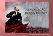 Prof. Estevan Rodrigues Vilhena de Alcântara.  Em 1917, uma revolução derrubou o Czar Nicolau II, da Rússia, e implantou um regime socialista no vasto