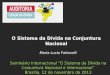 Maria Lucia Fattorelli Seminário Internacional “O Sistema da Dívida na Conjuntura Nacional e Internacional” Brasília, 12 de novembro de 2013 O Sistema
