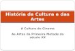 A Cultura do Cinema As Artes da Primeira Metade do século XX História da Cultura e das Artes